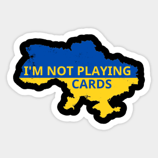 I'm-Not-Playing-Cards Sticker